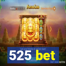 525 bet